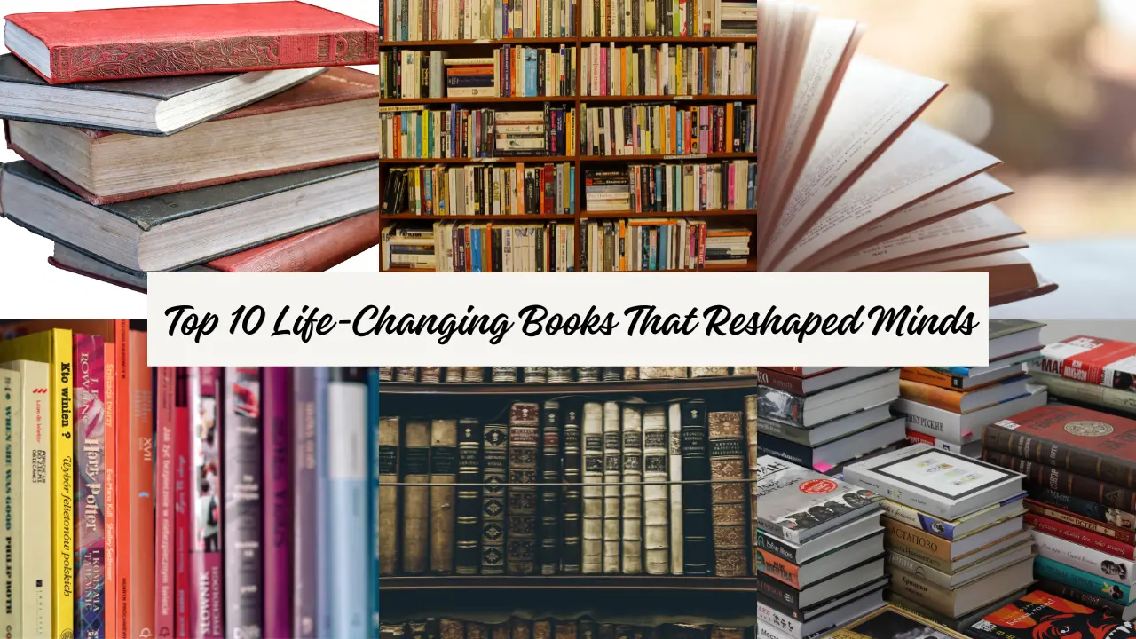 Top 10 Life-Changing Books That Reshaped Minds